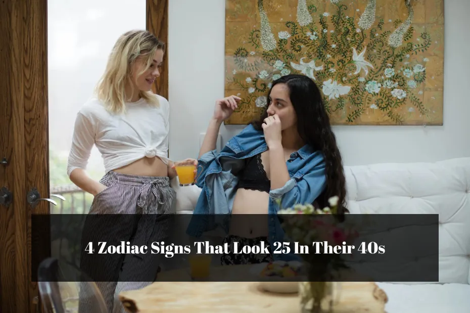 4 Zodiac Signs That Look 25 In Their 40s