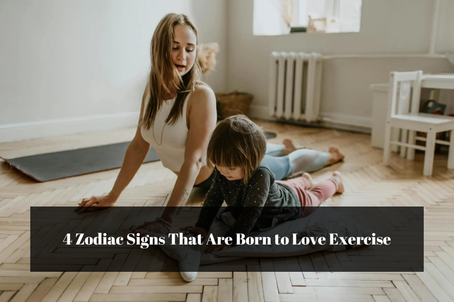 4 Zodiac Signs That Are Born to Love Exercise