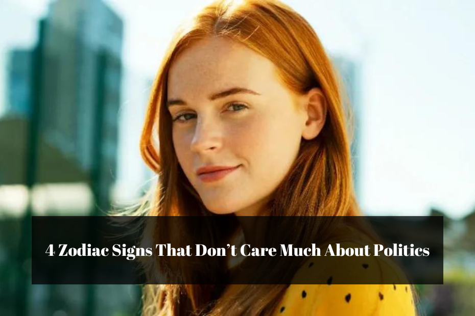 4 Zodiac Signs That Don’t Care Much About Politics